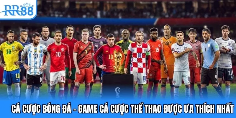 Cá cược bóng đá - game cá cược thể thao được ưa thích nhất Cá cược bóng đá - game cá cược thể thao được ưa thích nhất