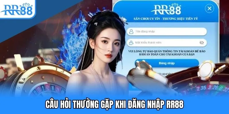 Đăng Nhập RR88- Hướng Dẫn Truy Cập Giải Trí Cho Người Mới 4 Câu hỏi thường gặp của khách hàng khi đăng nhập RR88