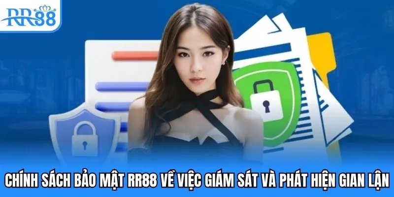 Chính sách bảo mật RR88 về việc giám sát và phát hiện gian lận Chính sách bảo mật RR88 về việc giám sát và phát hiện gian lận