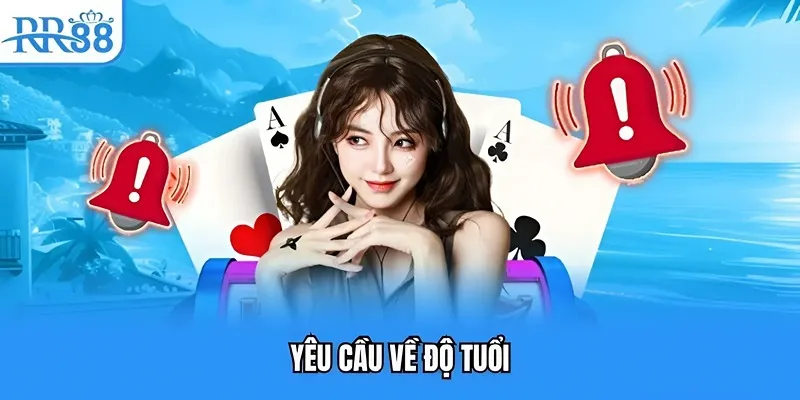 Yêu cầu về độ tuổi Yêu cầu về độ tuổi