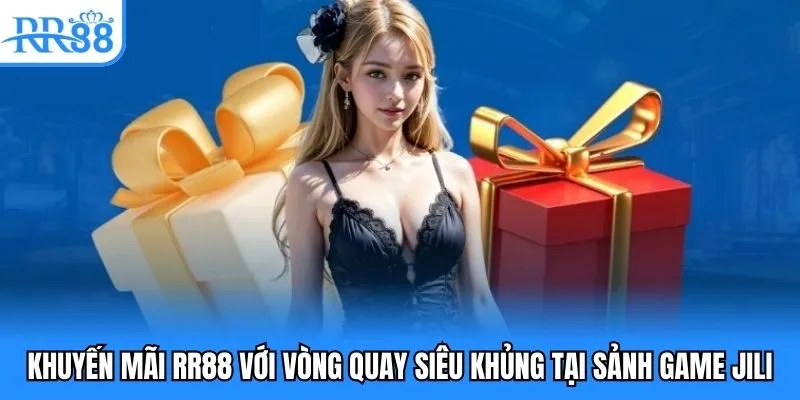 Khuyến mãi RR88 với vòng quay siêu khủng tại sảnh game JILI Khuyến mãi RR88 với vòng quay siêu khủng tại sảnh game JILI