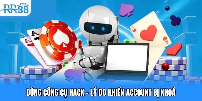 Tầm quan trọng của việc nắm rõ cách lấy lại tài khoản RR88 Dùng công cụ hack - Lý do khiến account bị khoá
