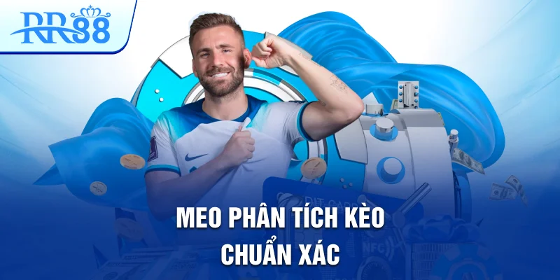 Mẹo phân tích kèo chuẩn xác Mẹo phân tích kèo chuẩn xác