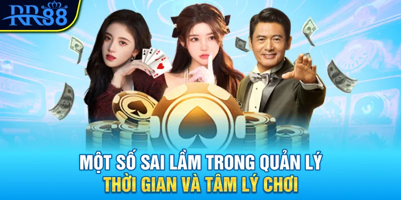 Một số sai lầm trong quản lý thời gian và tâm lý chơi Một số sai lầm trong quản lý thời gian và tâm lý chơi